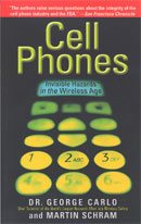 Cell Phones: Invisible Hazards in the Wireless Age